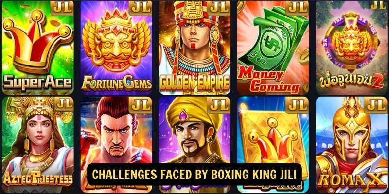 Challenges Faced by Boxing King Jili