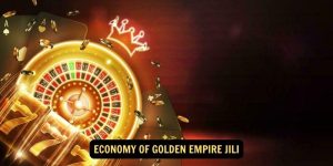 Economy of Golden Empire Jili