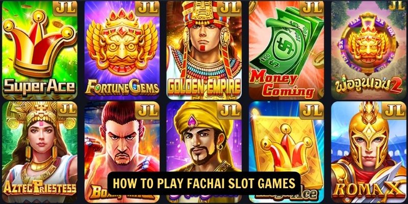 How to Play Fachai Slot Games