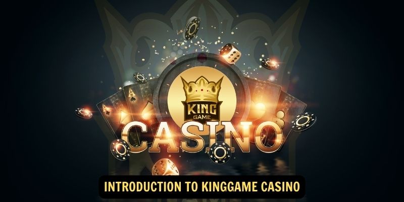 Introduction to Kinggame Casino