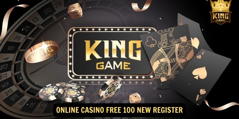Online Casino Free 100 New Register