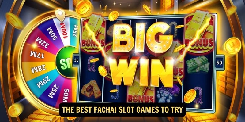 The Best Fachai Slot Games to Try