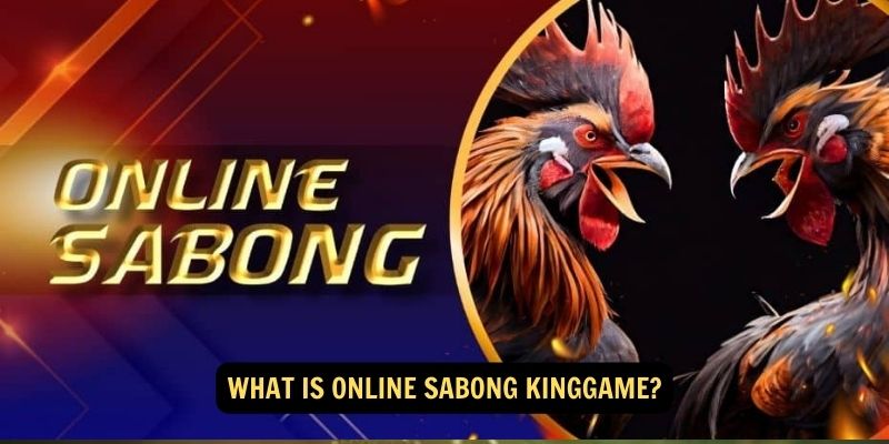 What is Online Sabong Kinggame?